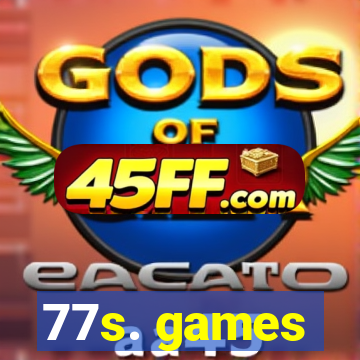 77s. games